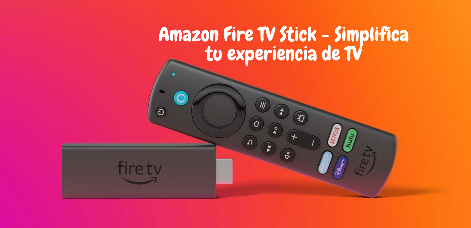 Amazon Fire TV Stick - Simplifica tu experiencia de TV